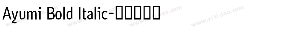 Ayumi Bold Italic字体转换